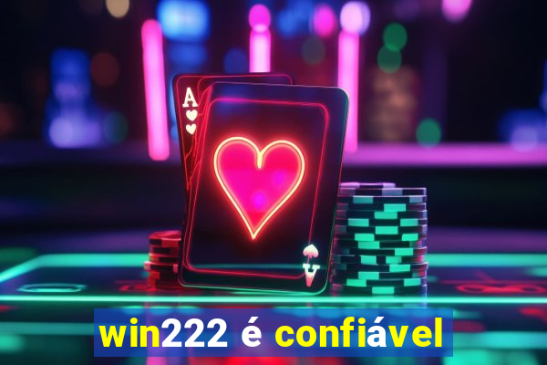 win222 é confiável