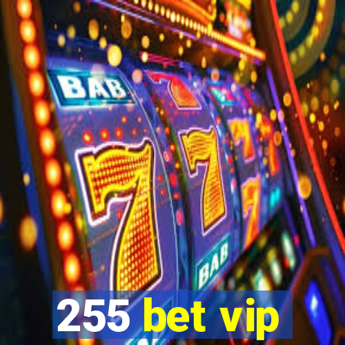 255 bet vip