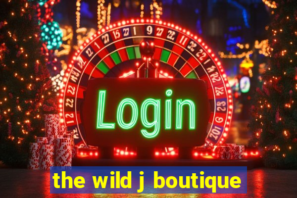 the wild j boutique