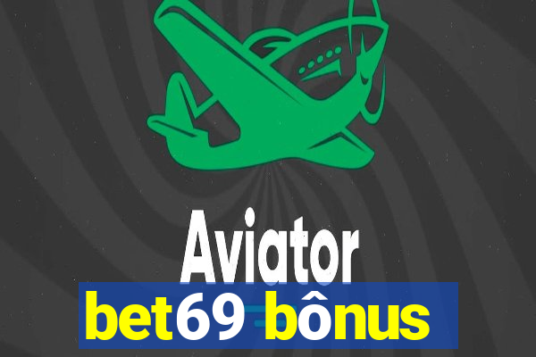 bet69 bônus