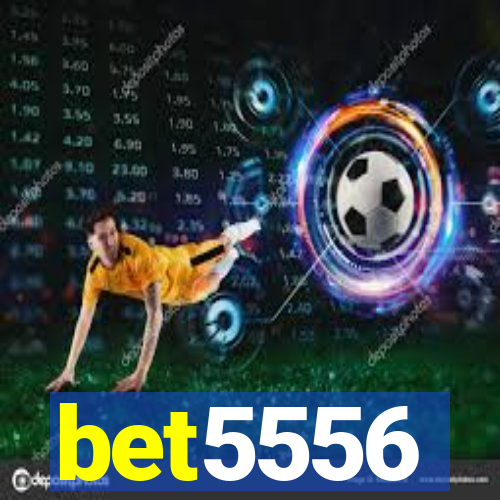 bet5556