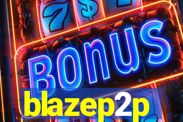 blazep2p