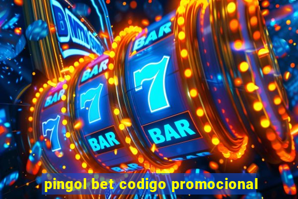 pingol bet codigo promocional