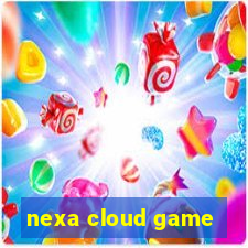 nexa cloud game