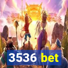 3536 bet