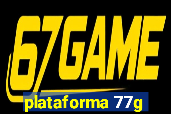 plataforma 77g