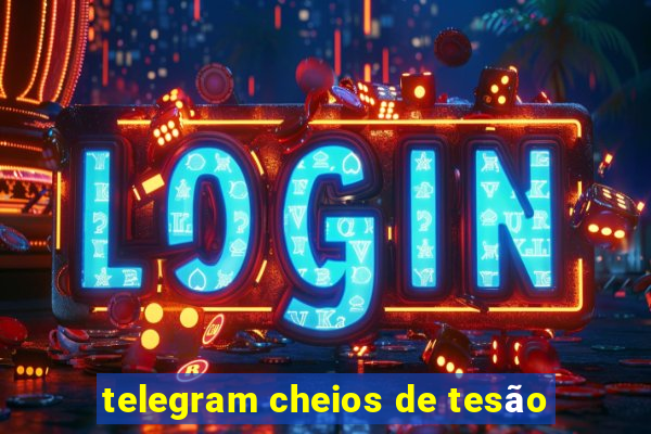 telegram cheios de tesão