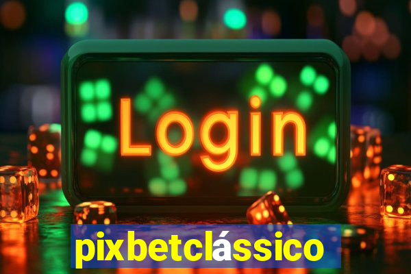 pixbetclássico