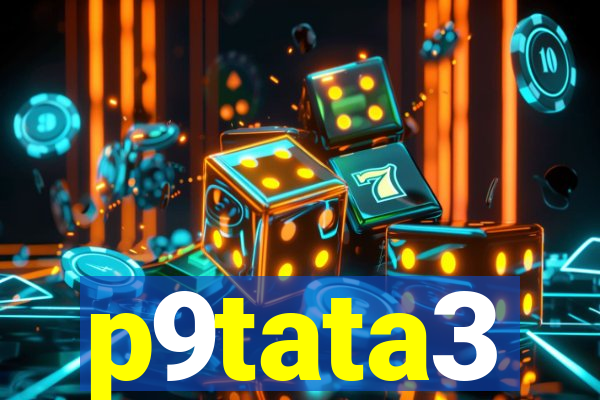 p9tata3