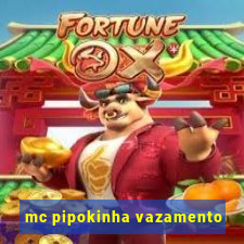 mc pipokinha vazamento