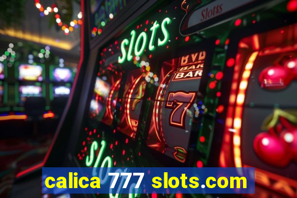 calica 777 slots.com