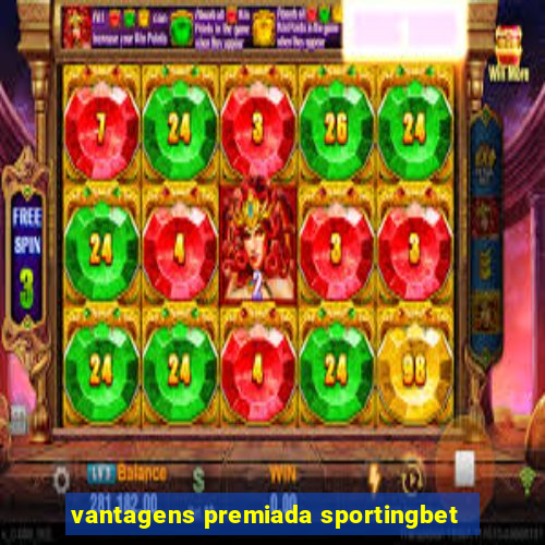 vantagens premiada sportingbet