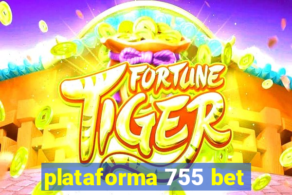 plataforma 755 bet