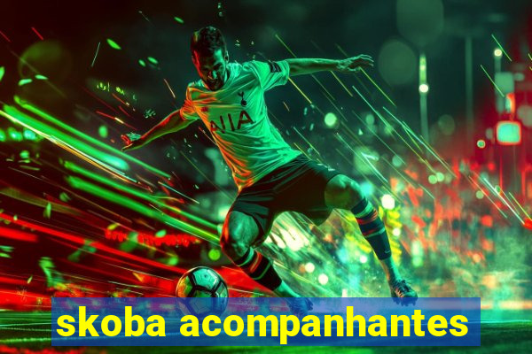 skoba acompanhantes