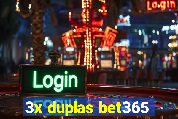 3x duplas bet365