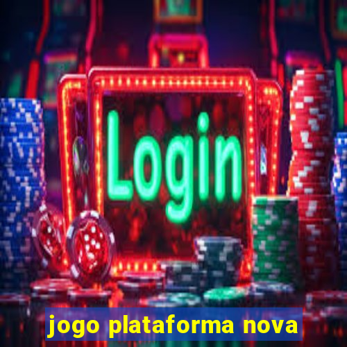 jogo plataforma nova