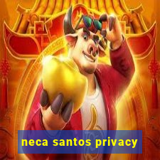 neca santos privacy