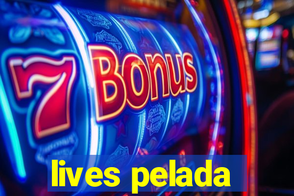 lives pelada