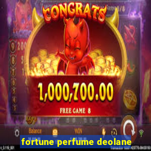 fortune perfume deolane