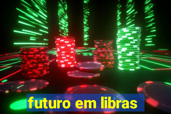 futuro em libras