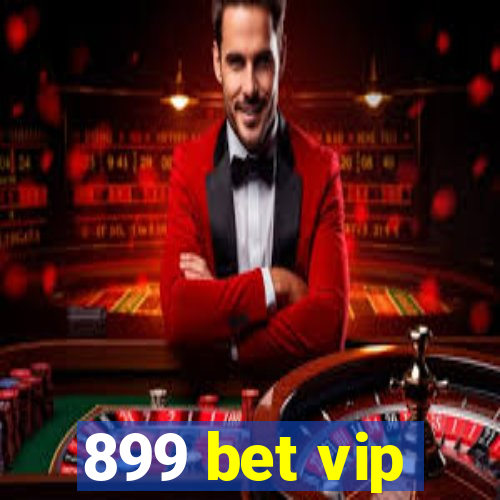 899 bet vip