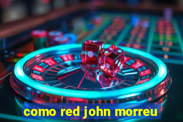 como red john morreu