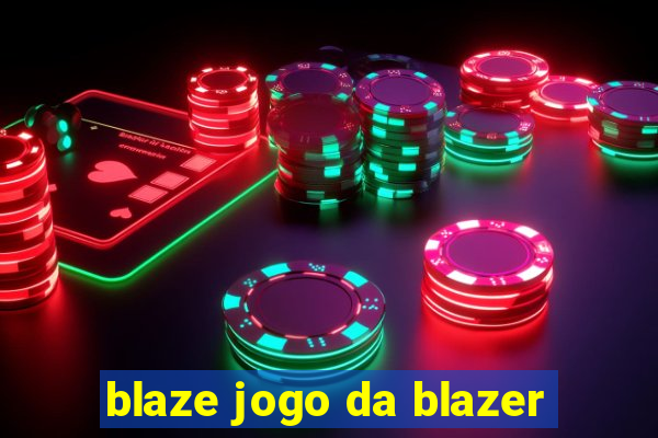 blaze jogo da blazer