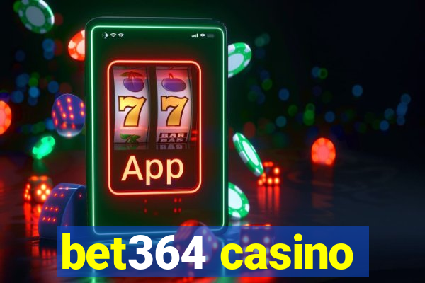 bet364 casino