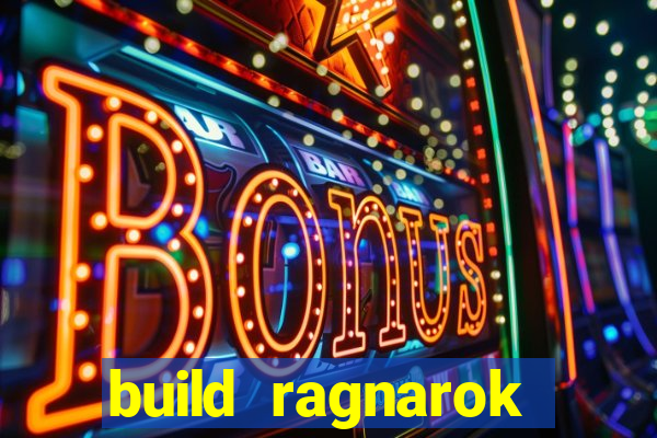 build ragnarok history reborn rag