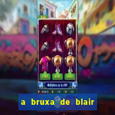 a bruxa de blair filme completo dublado