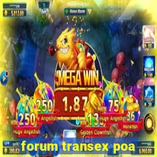 forum transex poa