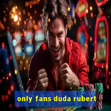 only fans duda rubert