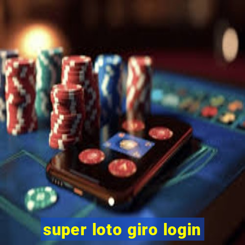 super loto giro login