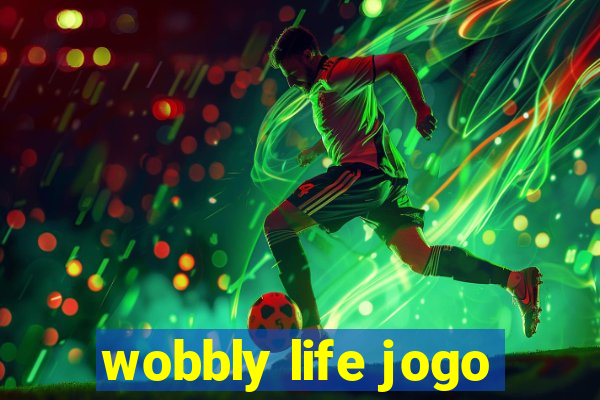 wobbly life jogo