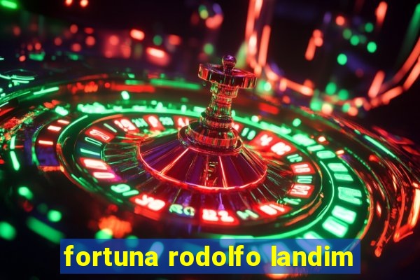 fortuna rodolfo landim