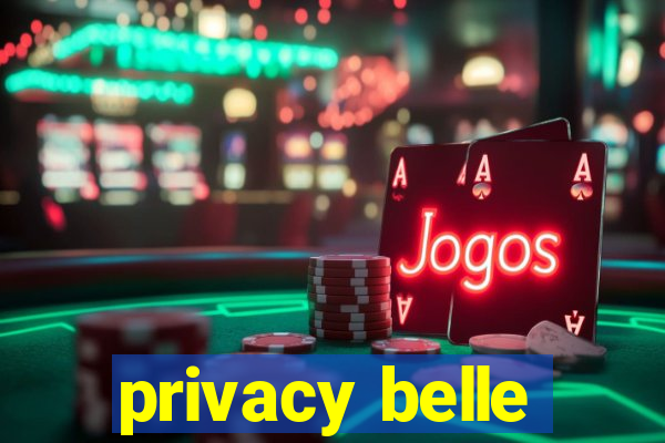 privacy belle