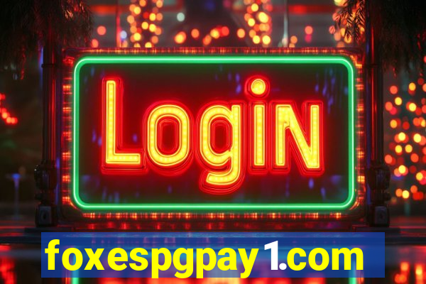 foxespgpay1.com