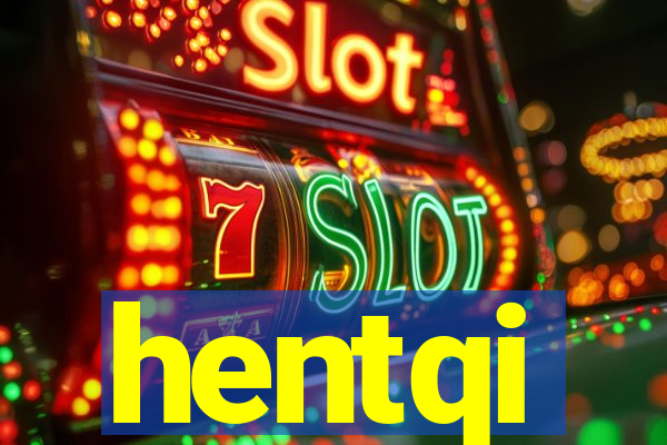 hentqi