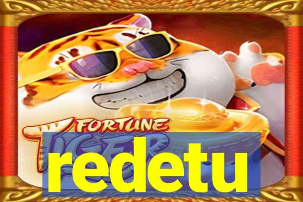 redetu