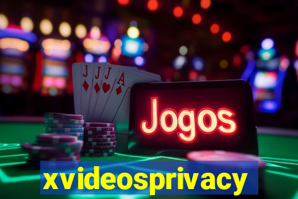 xvideosprivacy