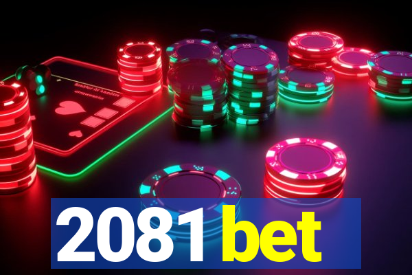 2081 bet