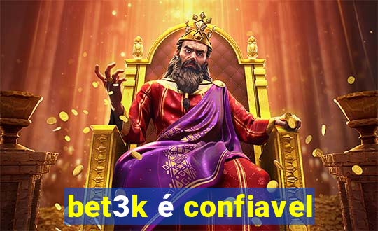 bet3k é confiavel