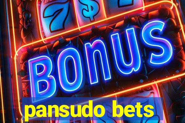 pansudo bets