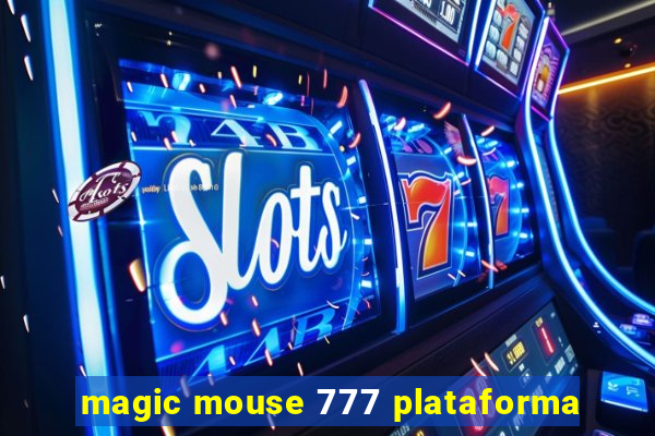 magic mouse 777 plataforma