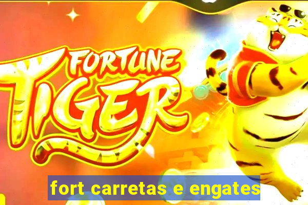 fort carretas e engates