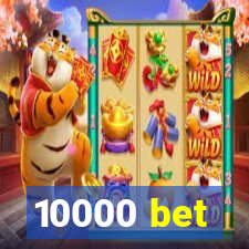 10000 bet