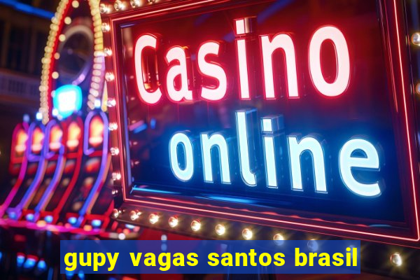 gupy vagas santos brasil