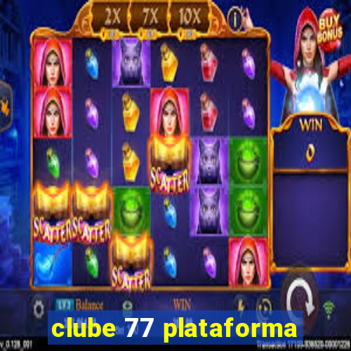 clube 77 plataforma