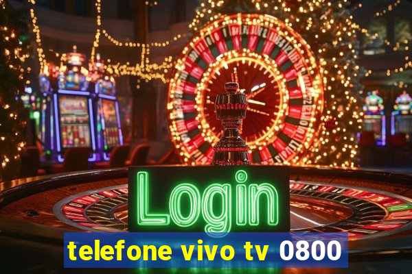 telefone vivo tv 0800