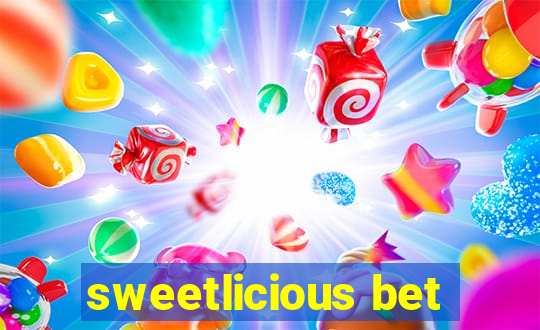 sweetlicious bet